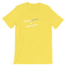 "Perfectionism is oppressive." Short-Sleeve Unisex T-Shirt