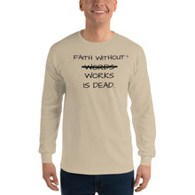 "Faith Without Words Works" Long Sleeve T-Shirt