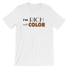 Unisex "I'm Rich With Color" short sleeve t-shirt